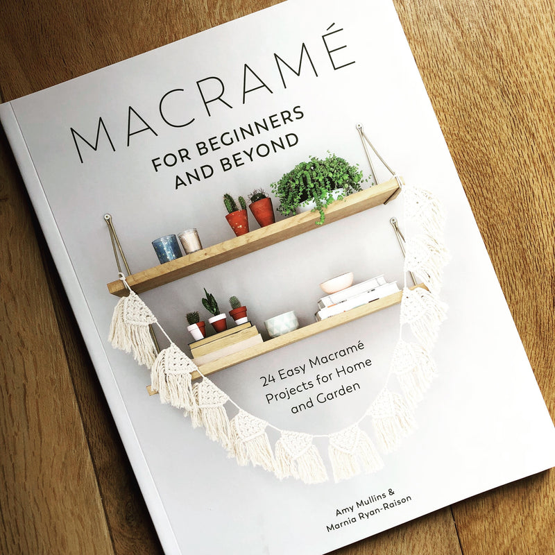 Macrame for Beginners and Beyond